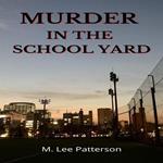 Murder in the School Yard