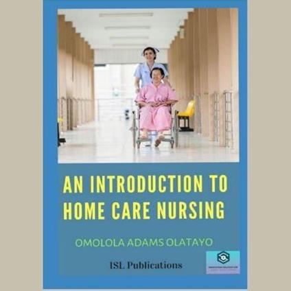 An Introduction to Home Care Nursing