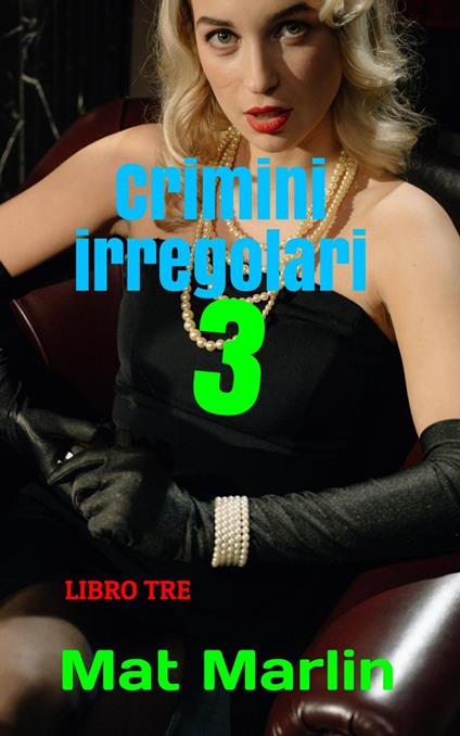 Crimini irregolari - Mat Marlin - ebook