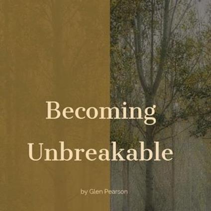 Becoming Unbreakable