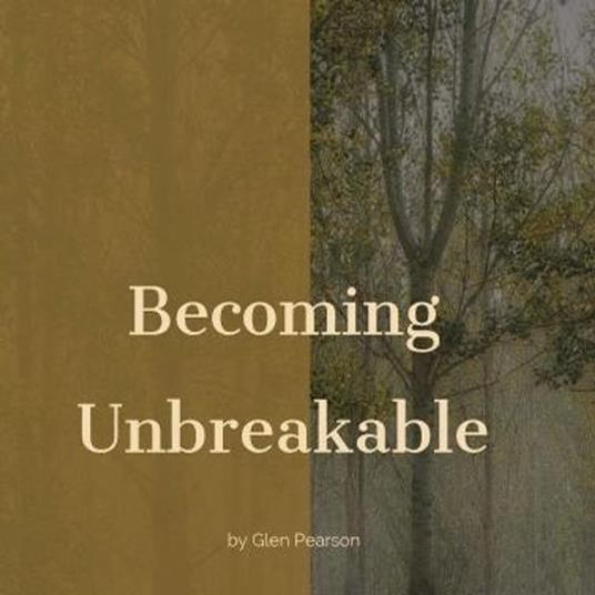 Becoming Unbreakable