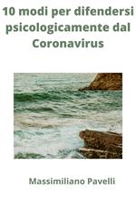 10 modi per difendersi psicologicamente dal Coronavirus