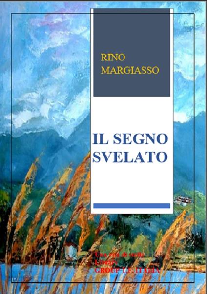 Il segno svelato - Rino Margiasso - ebook