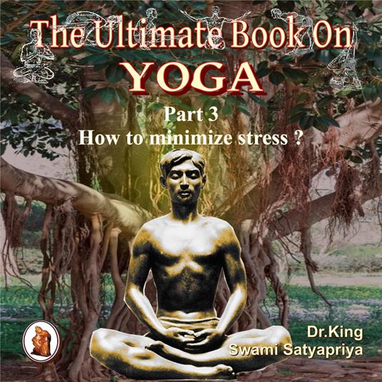 Part 3 of The Ultimate Book on Yoga