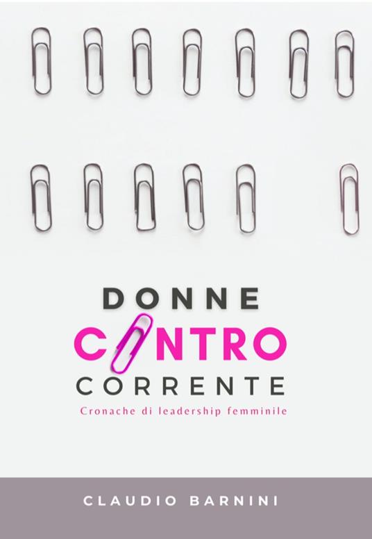 DONNE CONTROCORRENTE - Claudio Barnini - ebook