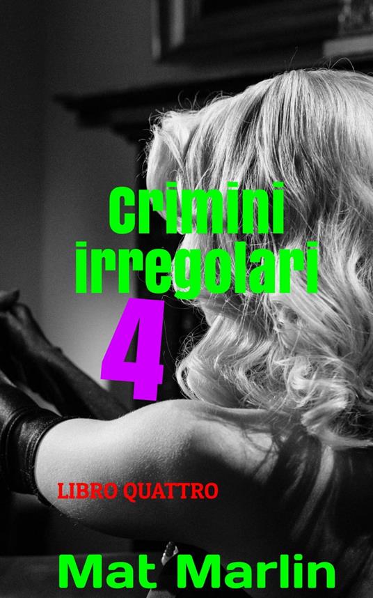 Crimini irregolari - Mat Marlin - ebook