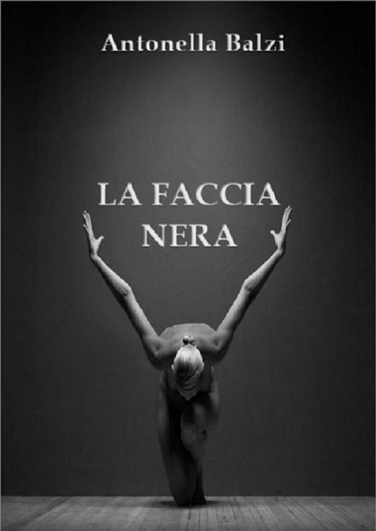 La Faccia Nera - Antonella Balzi - ebook