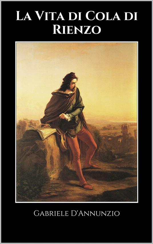 La Vita di Cola di Rienzo - Gabriele D'Annunzio - ebook