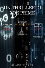 Bundle dei Thriller di Zoe Prime: Il Volto della Morte (#1), Il Volto dell’Omicidio (#2), e Il Volto della Paura (#3)
