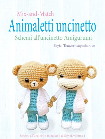 Mix-and-Match Animaletti uncinetto - Sayjai Thawornsupacharoen - ebook
