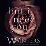 But I Need You
