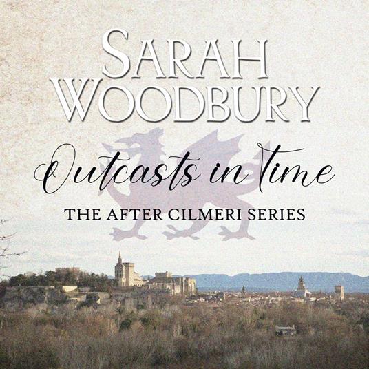 Outcasts in Time (The After Cilmeri Series)