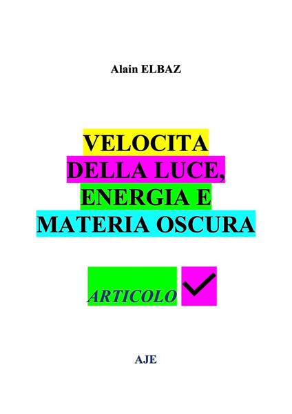 VILOCITA DELLA LUCE, ENERGIA E MATERIA OSCURA - Alain ELBAZ - ebook