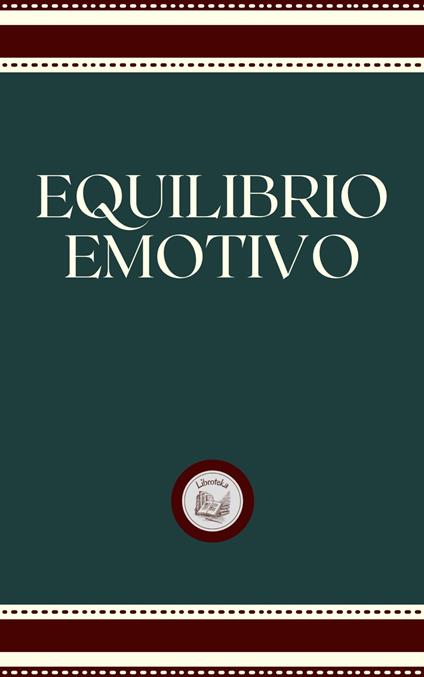 EQUILIBRIO EMOTIVO - LIBROTEKA - ebook