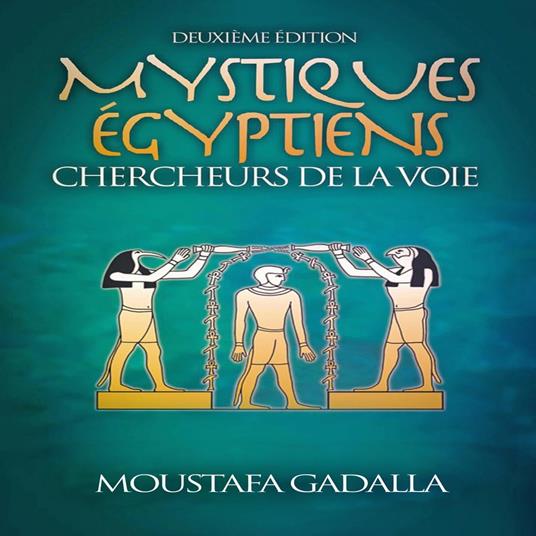 Mystiques Égyptiens : Chercheurs De La Voie