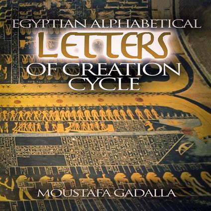 Egyptian Alphabetical Letters Of Creation Cycle