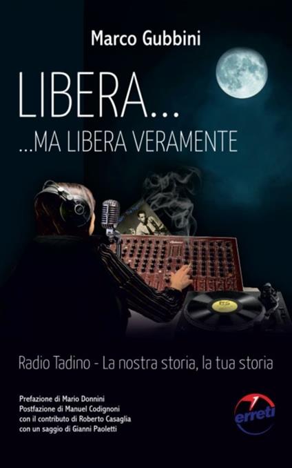 Libera, ma libera veramente - Marco Gubbini - ebook