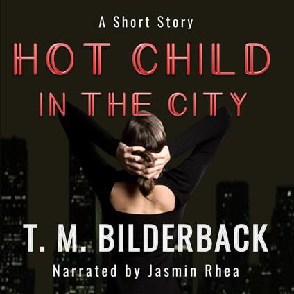 Hot Child In The City - A Short Story