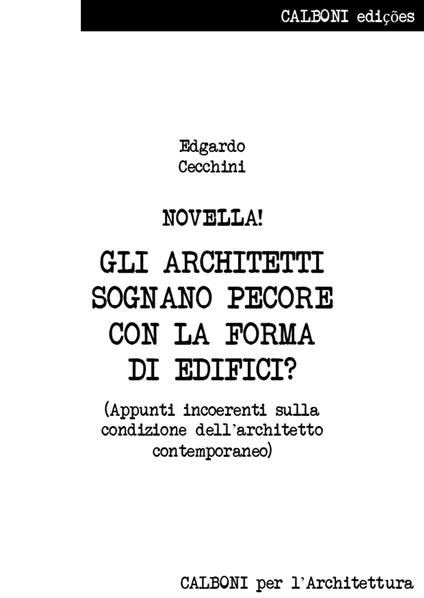 NOVELLA! GLI ARCHITETTI SOGNANO PECORE CON LA FORMA DI EDIFICI? - Edgardo Cecchini - ebook