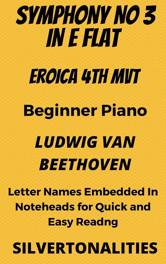 Symphony Number 3 In E Flat Major Eroica 4th Mvt Beginner Piano Sheet Music - Ludwig Van Beethoven - ebook