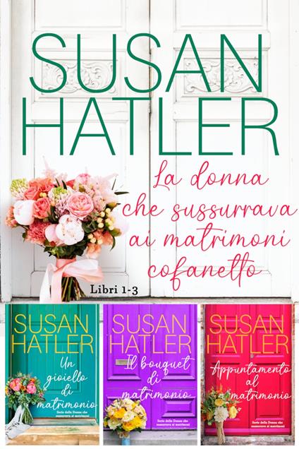 La donna che sussurrava ai matrimoni (Libri 1-3): Una Collezione - Susan Hatler - ebook