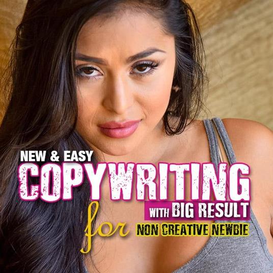 New & Easy Copywriting With Big Result For Non Creative Newbie