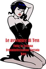 Le Avventure di Tess - Tutta la Collana - Femminilizzazione Forzata