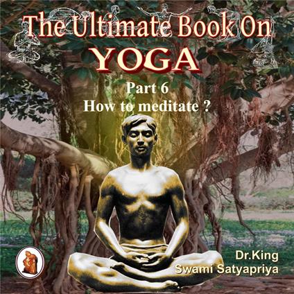 Part 6 of The Ultimate Book on Yoga