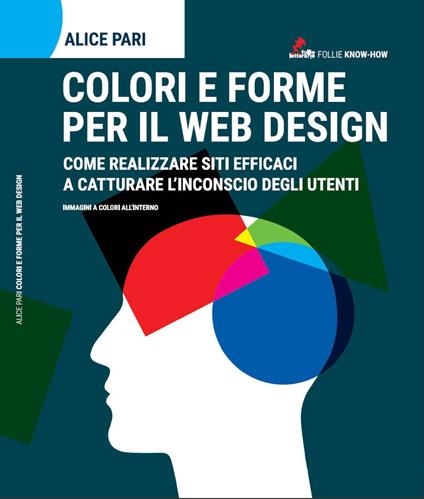 Colori e Forme per il web design. - Alice Pari - ebook