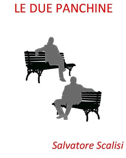 Le due panchine - Salvatore Scalisi - ebook