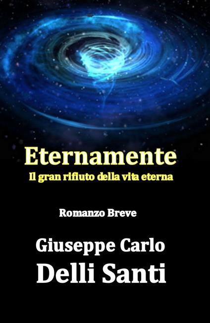 Eternamente - Giuseppe Carlo Delli Santi - ebook
