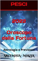 2022 PESCI Oroscopo Della Fortuna