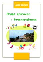 Come scirocco e tramontana