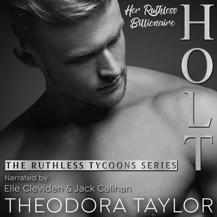Holt, Her Ruthless Billionaire (Pt. 2 of the Ruthless Second Chance Duet)