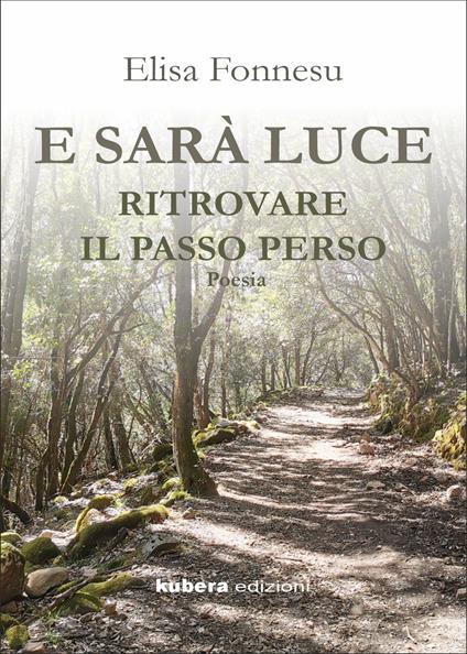 E sarà luce ritrovare il passo perso - Elisa Fonnesu - ebook