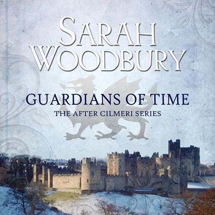 Guardians of Time (The After Cilmeri Series)