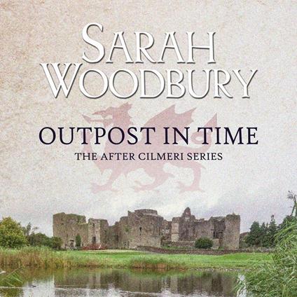 Outpost in Time (The After Cilmeri Series)