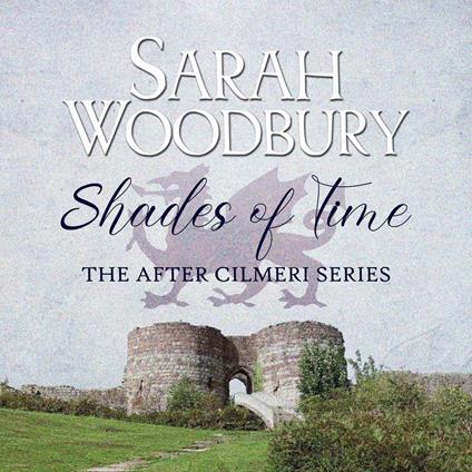 Shades of Time (The After Cilmeri Series)