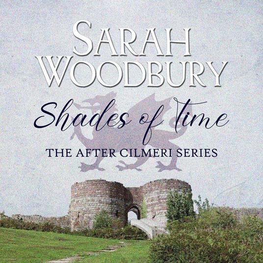 Shades of Time (The After Cilmeri Series)