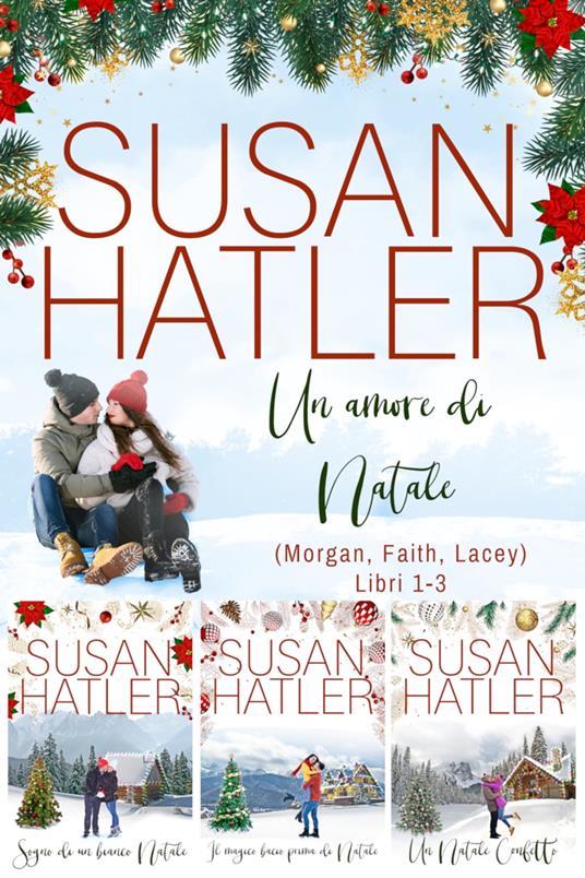 Un amore di Natale (Libri 1-3): Una Collezione - Susan Hatler - ebook