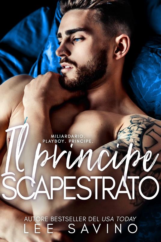 Il principe scapestrato - Lee Savino - ebook