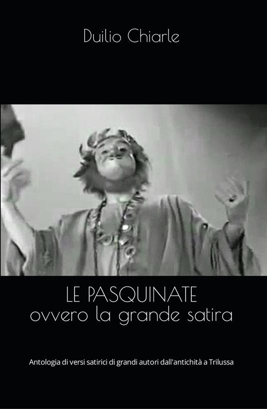 LE PASQUINATE ovvero LA GRANDE SATIRA - Duilio Chiarle - ebook