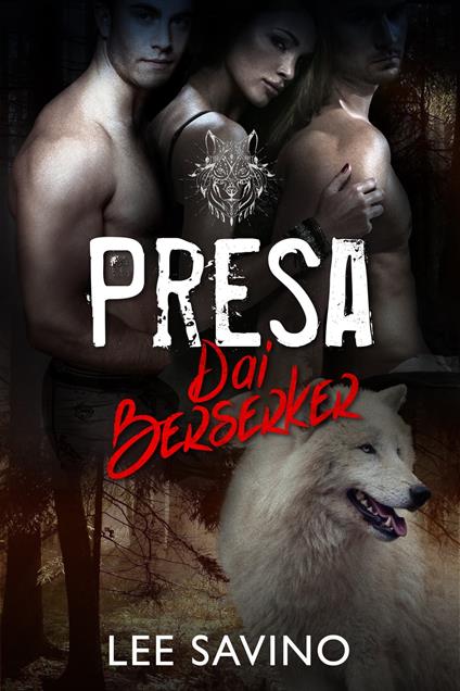 Presa dai Berserker - Lee Savino - ebook