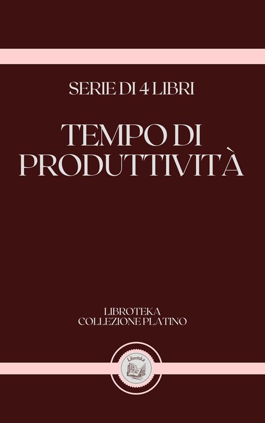 TEMPO DI PRODUTTIVITÀ - LIBROTEKA - ebook