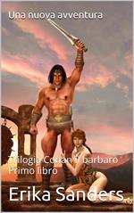 Trilogia Conan il barbaro. Primo libro