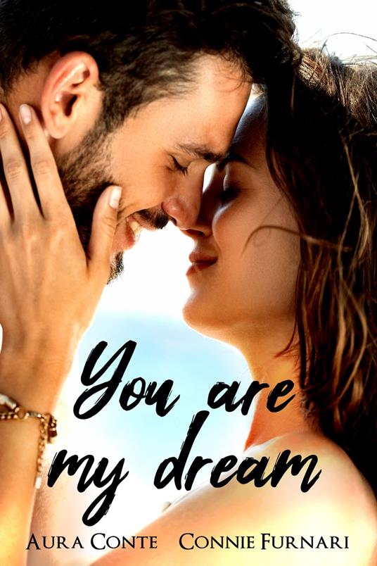 You are my dream - Aura Conte,Connie Furnari - ebook