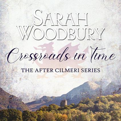 Crossroads in Time (The After Cilmeri Series)
