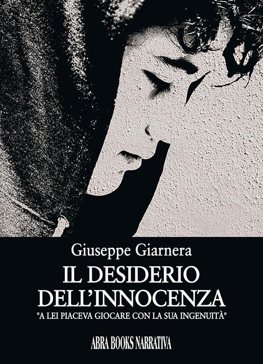 Il desiderio dell'innocenza - GIUSEPPE GIARNERA - ebook
