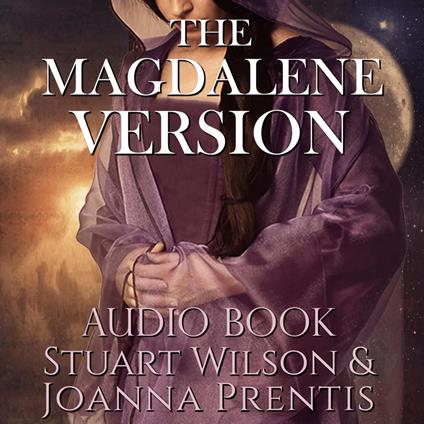The Magdalene Version: Secret Wisdom from a Gnostic Mystery School