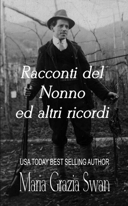 Racconti del nonno e altri ricordi - Maria Grazia Swan - ebook